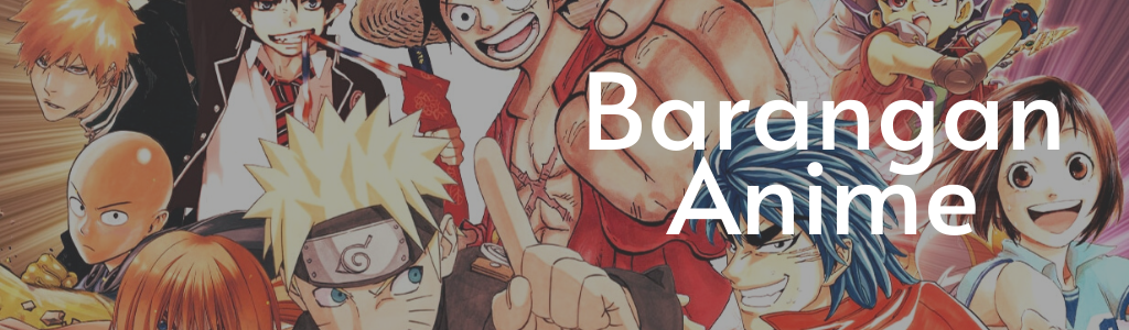 Beli Barangan Anime Dari Jepun Sekarang!