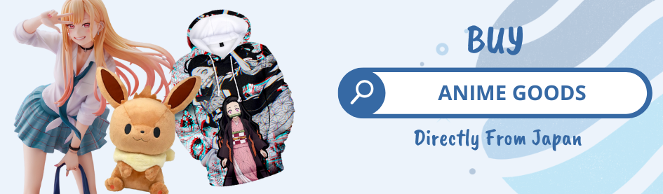 Buy anime goods from Japan now!