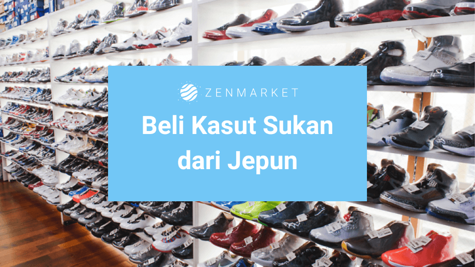 Beli Kasut Sukan Dari Jepun